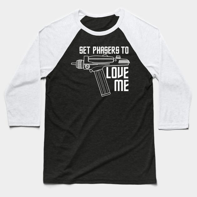 Set Phasers to Love Me Baseball T-Shirt by DesignsOfTheDT